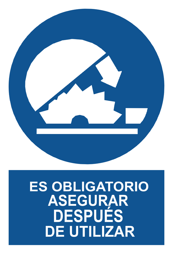Señal de seguridad: es obligatorio asegurar después de utilizar
