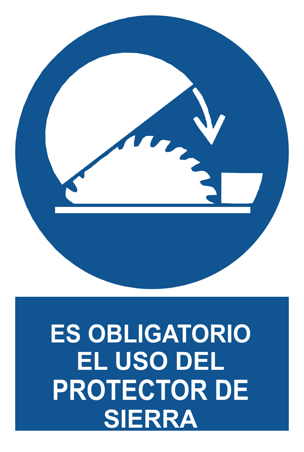 Señal de seguridad: es obligatorio uso de protector de sierra